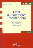 Couverture du livre « Droit du commerce international (2e édition) » de Jacquet et Delebecque aux éditions Dalloz