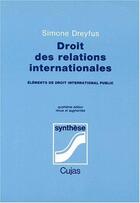 Couverture du livre « Le droit des relations internationales » de Dreyfus aux éditions Cujas