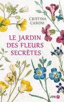 Couverture du livre « Le jardin des fleurs secrètes » de Cristina Caboni aux éditions Presses De La Cite