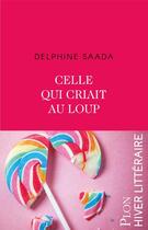 Couverture du livre « Celle qui criait au loup » de Delphine Saada aux éditions Plon