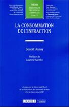 Couverture du livre « La consommation de l'infraction » de Benoit Auroy aux éditions Lgdj