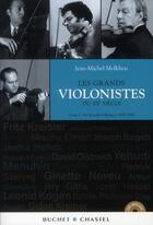 Couverture du livre « Grands violonistes du XXe siècle t.1 ; de Kreisler à kremer, 1875-1947 » de Jean-Michel Molkhou aux éditions Buchet Chastel