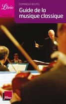 Couverture du livre « Guide de la musique classique » de Dominique Boutel aux éditions J'ai Lu