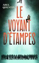 Couverture du livre « Le voyant d'Etampes » de Abel Quentin aux éditions J'ai Lu