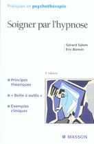 Couverture du livre « Soigner par l'hypnose (3e édition) » de Gerard Salem et Eric Bonvin aux éditions Elsevier-masson