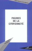 Couverture du livre « Figures de la citoyenneté » de Eric Desmons et Collectif aux éditions L'harmattan