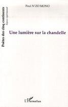 Couverture du livre « Une lumière sur la chandelle » de Paul N'Zo-Mono aux éditions L'harmattan