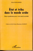 Couverture du livre « État et tribu dans le monde arabe ; deux systèmes pour une seule société » de Mohammed Zidan aux éditions L'harmattan