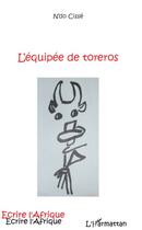 Couverture du livre « L'équipée de toreros » de N'Do Cisse aux éditions L'harmattan