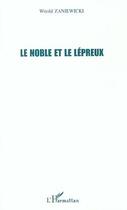 Couverture du livre « Le noble et le lépreux » de Witold Zaniewicki aux éditions Editions L'harmattan