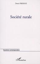 Couverture du livre « Societe rurale » de Denis Fressoz aux éditions Editions L'harmattan