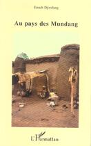 Couverture du livre « Au pays des Mundang » de Enoch Djondang aux éditions Editions L'harmattan