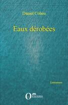 Couverture du livre « Eaux dérobées » de Daniel Cohen aux éditions Editions Orizons