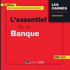 Couverture du livre « L'essentiel de la banque (édition 2018/2019) » de Catherine Karyotis aux éditions Gualino Editeur