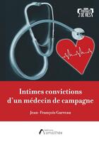 Couverture du livre « Intimes convictions d'un médecin de campagne » de Jean-Francois Garreau aux éditions Amalthee