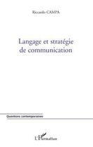 Couverture du livre « Langage et stratégie de communication » de Riccardo Campa aux éditions Editions L'harmattan