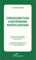 Couverture du livre « Le renouvellement du bail à l'usage professionnel des pays de la zone OHADA » de Eric Dibas-Franck aux éditions Editions L'harmattan