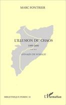 Couverture du livre « L'illusion du chaos 1995-2000 ; annales de Somalie » de Marc Fontrier aux éditions L'harmattan
