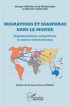 Couverture du livre « Migrations et diasporas dans le monde : représentations, intégrations et enjeux internationaux » de  aux éditions L'harmattan