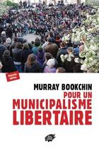 Couverture du livre « Pour un municipalisme libertaire (nouvelle edition) » de Murray Bookchin aux éditions Atelier Creation Libertaire