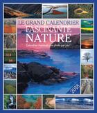 Couverture du livre « Le grand calendrier fascinante nature 2018 » de Gerard Gsell aux éditions Editions 365
