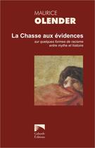 Couverture du livre « Chasse Aux Evidences (La) » de Maurice Olender aux éditions Galaade