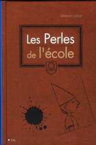 Couverture du livre « Les perles de l'école » de Sebastien Lebrun aux éditions City