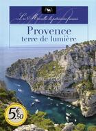 Couverture du livre « Provence, terre de lumière » de Florence Nowak aux éditions Timee