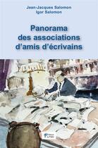 Couverture du livre « Panorama des associations d'amis d'écrivains » de Jean-Jacques Salomon et Igor Salomon aux éditions Du Palio