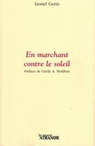 Couverture du livre « En marchant contre le soleil » de Lionel Gerin aux éditions Nouvel Athanor