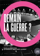 Couverture du livre « Demain, la guerre ? -étude sur le risque de guerre entre les Etats-Unis, la Chine et la Russie » de Adrien Schu aux éditions Bord De L'eau