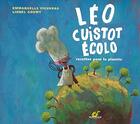 Couverture du livre « Léo cuistot écolo ; recettes pour la planète » de Emmanuelle Figueras et Lionel Goumy aux éditions Terre Vivante