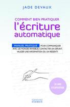Couverture du livre « Comment bien pratiquer l'écriture automatique » de Jade Devaux aux éditions Exergue