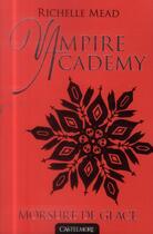 Couverture du livre « Vampire Academy Tome 2 » de Richelle Mead aux éditions Castelmore