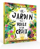 Couverture du livre « Le jardin, le voile et la croix ; comment Jésus est mort et ressucité : la vraie histoire » de Catalina Echeverri et Carl Laferton aux éditions Blf Europe