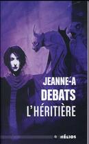 Couverture du livre « L'héritière » de Jeanne-A Debats aux éditions Actusf