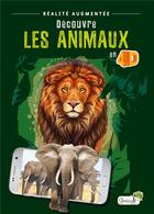 Couverture du livre « Découvre les animaux en 4D » de Alice Gallori aux éditions Grenouille