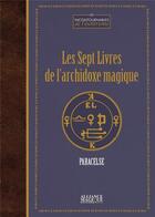 Couverture du livre « Les sept livres de l'archidoxe magique » de Paracelse aux éditions Alliance Magique