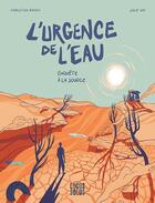 Couverture du livre « L'urgence de l'eau : Enquête à la source » de Christian Baudu et Julie Wo aux éditions Locus Solus