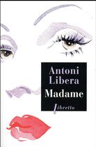 Couverture du livre « Madame » de Antoni Libera aux éditions Libretto