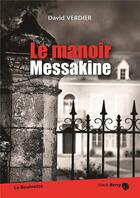 Couverture du livre « Le manoir Messakine » de David Verdier aux éditions La Bouinotte