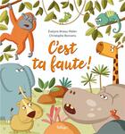 Couverture du livre « C'est ta faute ! » de Christophe Boncens et Evelyne Brisou-Pellen aux éditions Beluga