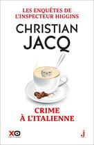 Couverture du livre « Les enquêtes de l'inspecteur Higgins Tome 53 : Crime à l'italienne » de Christian Jacq aux éditions Xo
