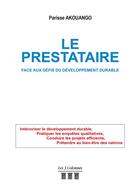 Couverture du livre « Le prestataire ; face aux défis du développement durable » de Parisse Akouango aux éditions Les Trois Colonnes