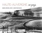 Couverture du livre « Haute-Auvergne, un pays » de Marie-Helene Lafon et Christian Malon aux éditions Flandonniere