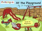 Couverture du livre « At the playground ; level A1, beginners » de Damani Kinjal aux éditions Funlingua