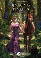 Couverture du livre « Les Larmes des Elfes : 1 - L'Éveil » de Rowena Winter aux éditions Raven Editions