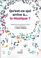 Couverture du livre « Qu'est-ce qui arrive à... la musique ? » de  aux éditions Laurence Massaro