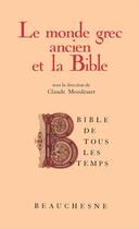 Couverture du livre « Monde grec ancien et la bible » de Mondesert Claude aux éditions Beauchesne