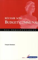 Couverture du livre « Réussir son budget communal (4e édition) » de Valembois Franc aux éditions Berger-levrault